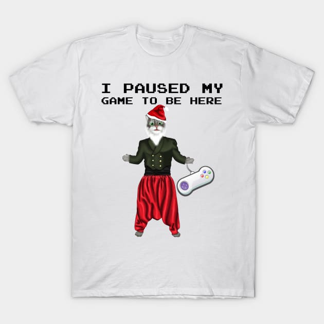 I Paused My Game To Be Here Funny Gamers Santa Cat Lovers T-Shirt by Merchweaver